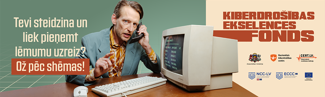 Kiberdrošības kampaņa "Ož pēc shēmas!"